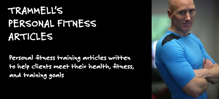 Personal fitness training articles by Jason Trammell with tips on exercise, nutrition, and achieving fitness goals.